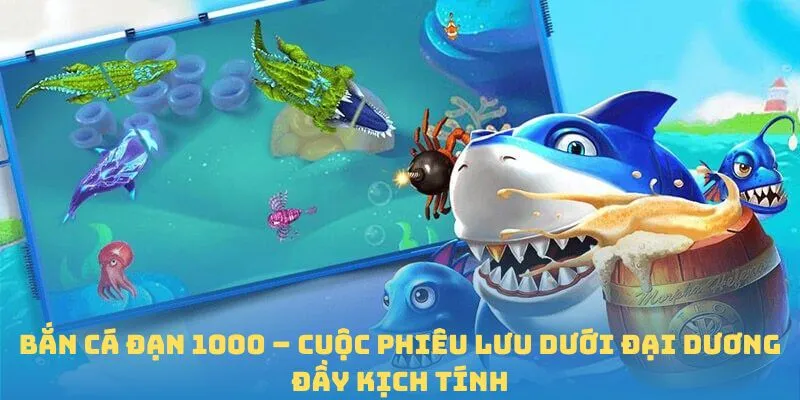 Bắn cá đạn 1000