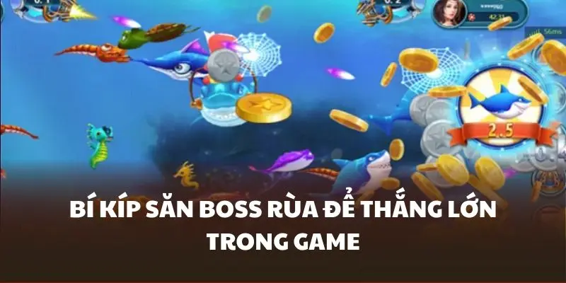 Áp dụng bí quyết để săn Boss Rùa Xanh