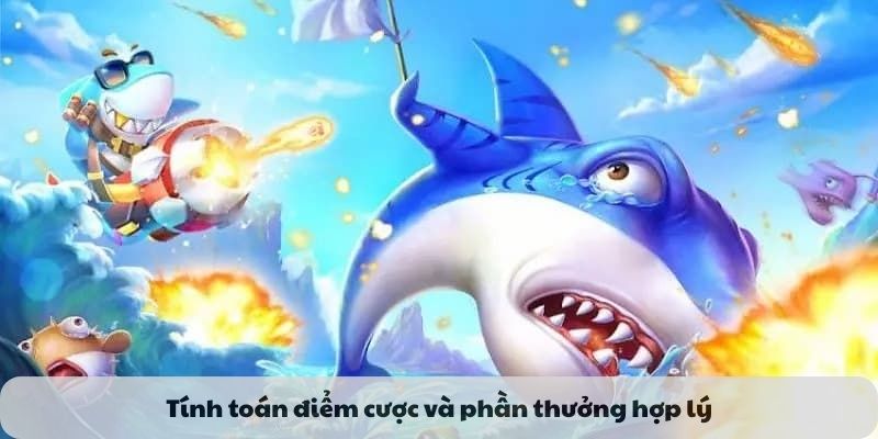Tính toán điểm cược và phần thưởng hợp lý