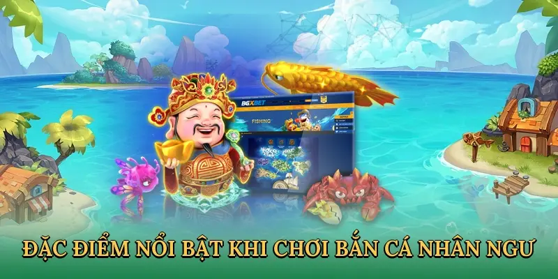 Trải nghiệm săn cá Nhân Ngư đặc sắc