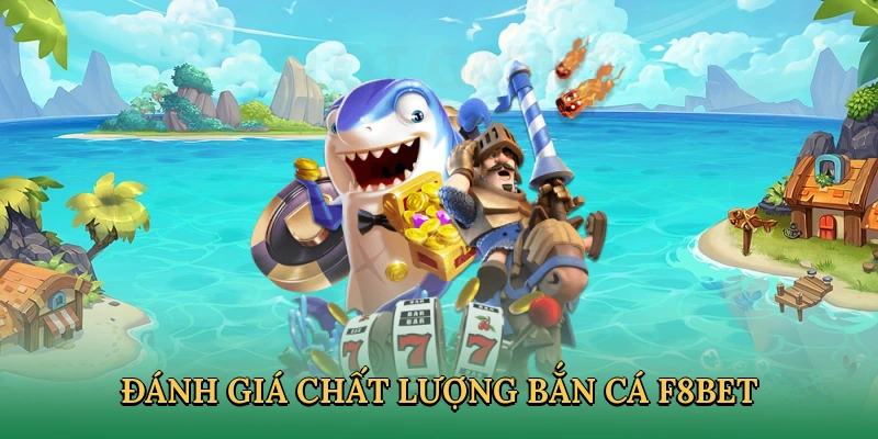 Trải nghiệm săn cá ưu việt tại F8BET