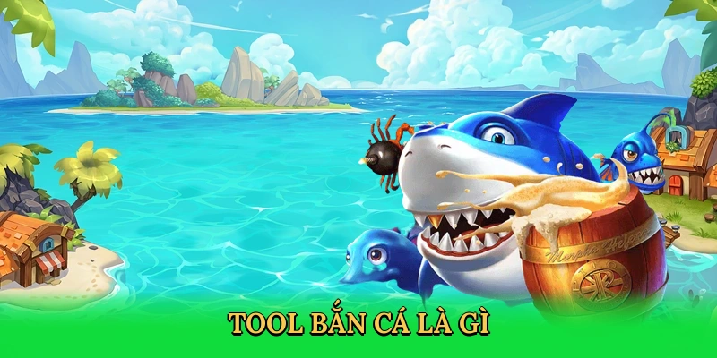 Giới thiệu Tool bắn cá